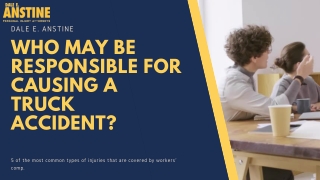 Who May Be Responsible for Causing a Truck Accident? | Dale E. Anstine