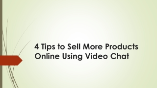4 Tips to Sell More Products Online Using Video Chat