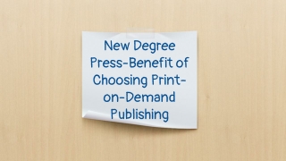 New Degree Press-Benefit of Choosing Print-on-Demand Publishing