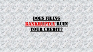 Does Filing BK Ruin Your Credit?