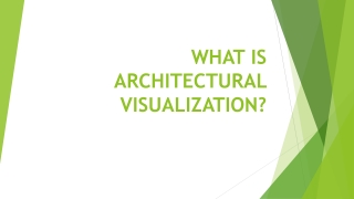 WHAT IS ARCHITECTURAL VISUALIZATION?