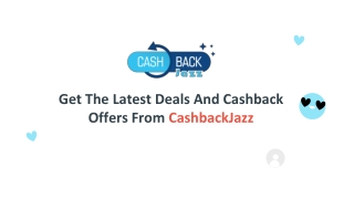 Get The Latest Deals And Cashback Offers From CashbackJazz