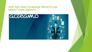 HOW TASK TOOLS TO MANAGE PROJECTS CAN BENEFIT YOUR COMPANY