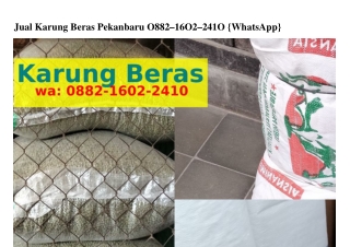 Jual Karung Beras Pekanbaru Ö88ᒿ–l6Öᒿ–ᒿᏎlÖ(whatsApp)