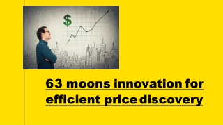 63 moons innovation for efficient price discovery