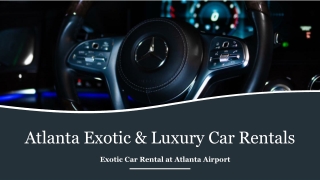 Exotic Car Rental Atlanta Airport is So Popular in The United States Today