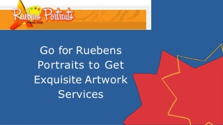 Go For Ruebens Portraits to Get Exquisite Artwork Services