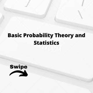 Basic Probability Theory and Statistics