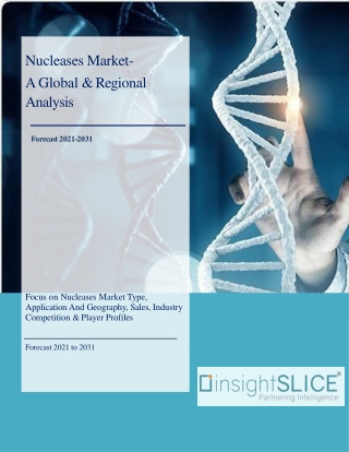 Nucleases Market Share, Trends, Analysis and Forecasts, 2021-2031