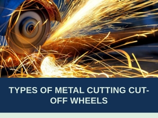 Types of Metal Cutting Cut-Off Wheels