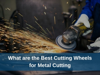 What are the Best Cutting Wheels for Metal Cutting