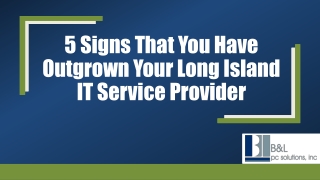 5 Signs That You Have Outgrown Your Long Island IT Service Provider