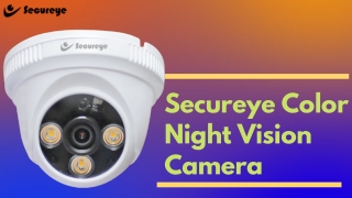 Secureye- Color Night Vision Camera