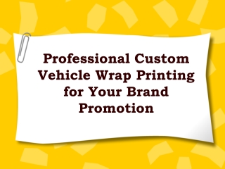 Professional Custom Vehicle Wrap Printing for Your Brand Promotion