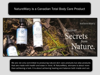 NatureMary is a Canadian Total Body Care Product