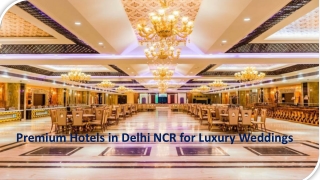 Premium Hotels in Delhi NCR for Luxury Weddings