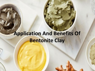 Used, health benefit and risk of Bentonite clay