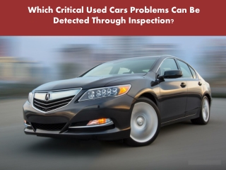 Which Critical Used Cars Problems Can Be Detected Through Inspection?