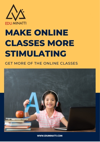 MAKE ONLINE CLASSES MORE STIMULATING