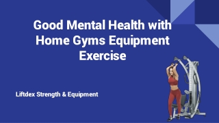 good mental health with home gyms equipment exercise