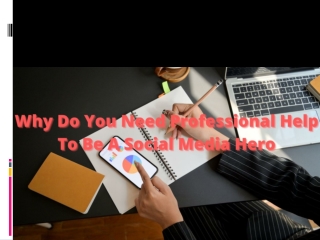 Why Do You Need Professional Help To Be A Social Media Hero