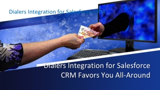 Dialers Integration for Salesforce CRM Favors You All-Around