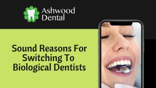 Sound Reasons For Switching To Biological Dentists