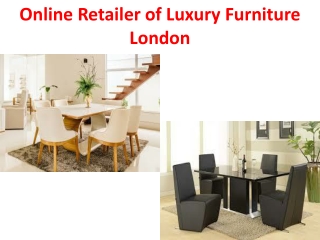 Online Retailer of Luxury Furniture London