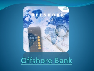 Benefits Of Having An Offshore Bank Account