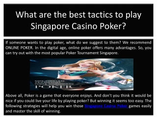 What are the best tactics to play Singapore Casino Poker?