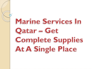 Marine Services In Qatar – Get Complete Supplies At A Single Place