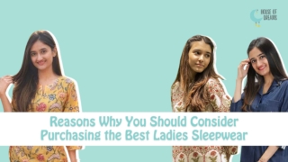 Reasons Why You Should Consider Purchasing the Best Ladies Sleepwear