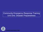 Community Emergency Response Training Unit One: Disaster Preparedness