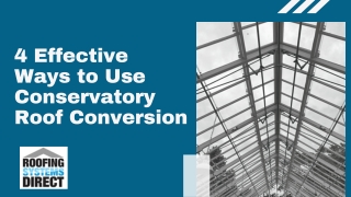 4 Effective Ways to Use Conservatory Roof Conversion