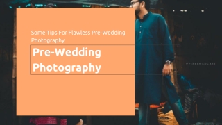 Some Tips For Flawless Pre-Wedding Photography