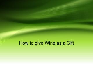 How to give Wine as a Gift