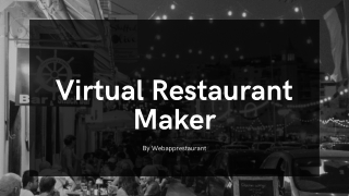 Virtual Restaurant Maker ppt