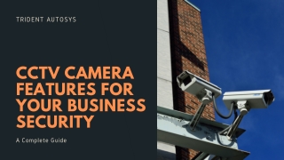 CCTV Camera Features for Your Business Security in 2022