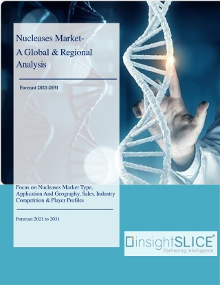 Nucleases Market Share, Trends, Analysis and Forecasts, 2021-2031