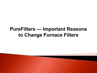 PureFilters — Important Reasons to Change Furnace Filters
