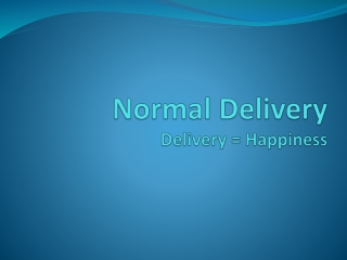 Normal Delivery PPT