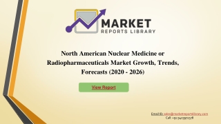 North American Nuclear Medicine or Radiopharmaceuticals Market_PPT