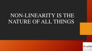 Non-Linearity is the Nature of all things