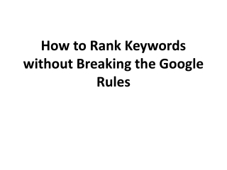 How to Rank Keywords without Breaking the Google Rules?