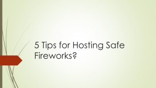 5 Tips for Hosting Safe Fireworks