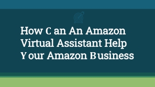 How Can An Amazon Virtual Assistant Help Your Amazon Business