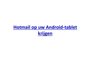 Hotmail op uw Android-tablet krijgen