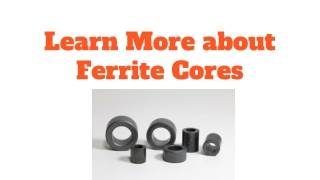Learn More about Ferrite Cores