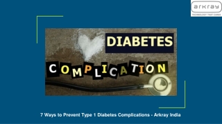 7 Ways to Prevent Type 1 Diabetes Complications - Arkray India