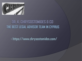 Dr. K. Chrysostomides & Co - The Best Legal Advisor Team in Cyprus
